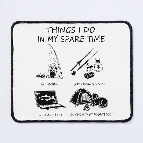 Item preview, Fishing and Camping Life - Things I Do In My Spare Time designed and sold by paws-peaks-adv.
