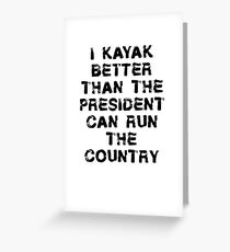 Tarjeta de felicitación Camiseta divertida del kajak - I Kayak mejor que presidente