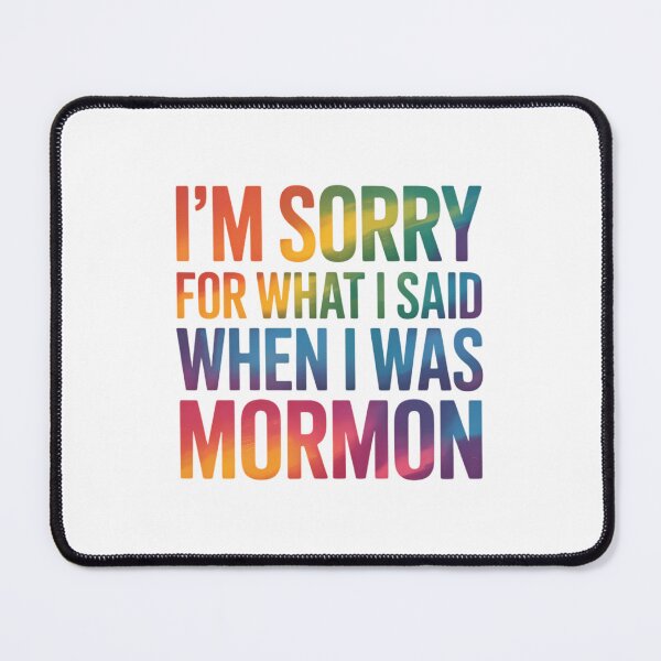 Item preview, I'm Sorry For What I Said When I Was mormon except LGBT designed and sold by PunkNation-Arts.