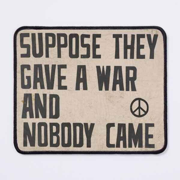 Item preview, Suppose they gave a war and nobody came designed and sold by Radical Poster Collective.