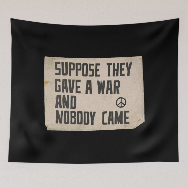 Item preview, Suppose they gave a war and nobody came designed and sold by Radical Poster Collective.