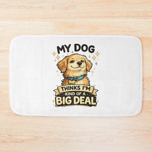 Item preview, My Dog Thinks I’m Kind Of A Big Deal Funny Dog Lover Design designed and sold by StyleLap.