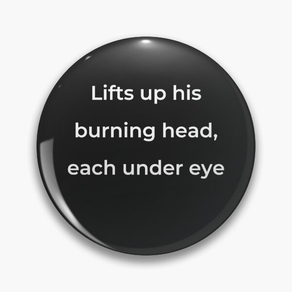 Item preview, "Lifts up his burning head, each under eye" - print white designed and sold by ariksworld.