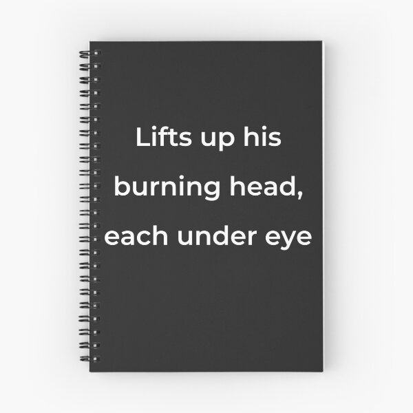Item preview, "Lifts up his burning head, each under eye" - print white designed and sold by ariksworld.