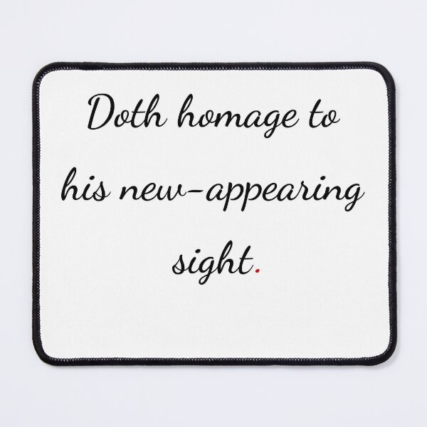 Item preview, "Doth homage to his new-appearing sight" - handwriting black designed and sold by ariksworld.