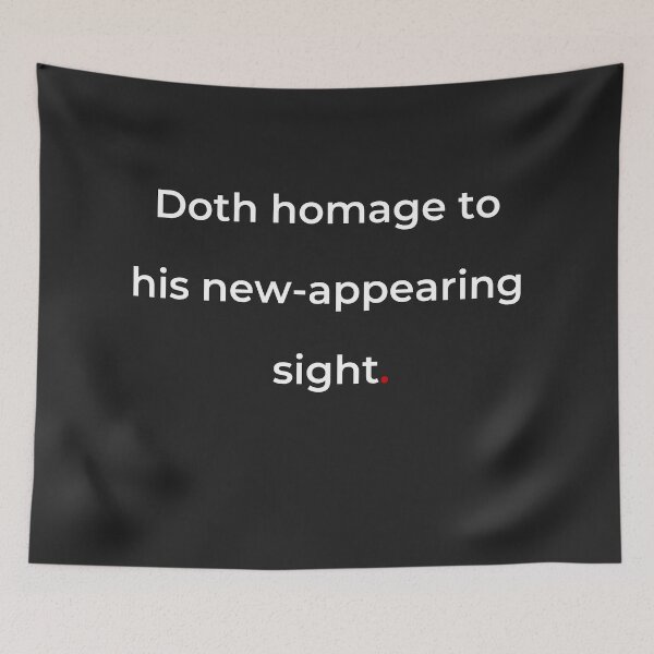 Item preview, "Doth homage to his new-appearing sight" - print white designed and sold by ariksworld.