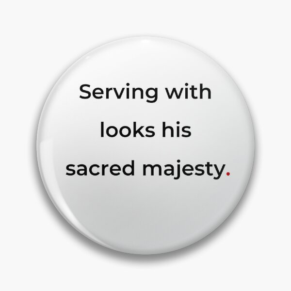 Item preview, "Serving with looks his sacred majesty" - print black designed and sold by ariksworld.