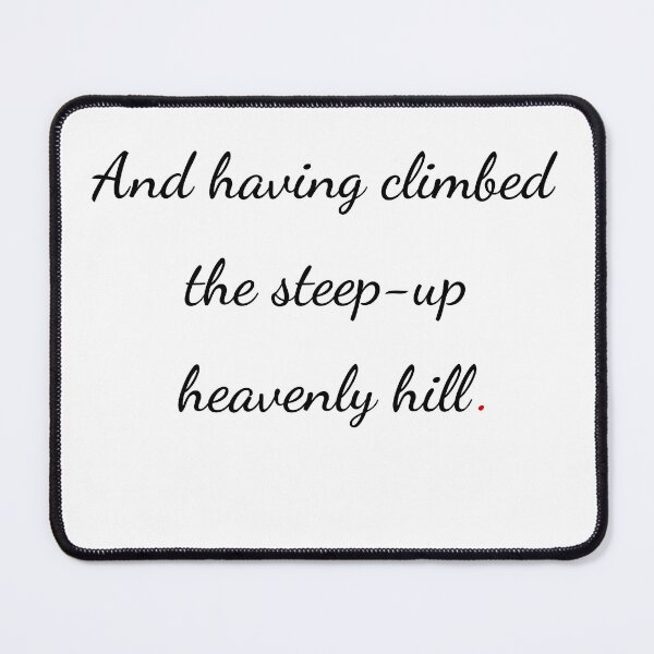 Item preview, "And having climbed the steep-up heavenly hill" - handwriting black designed and sold by ariksworld.