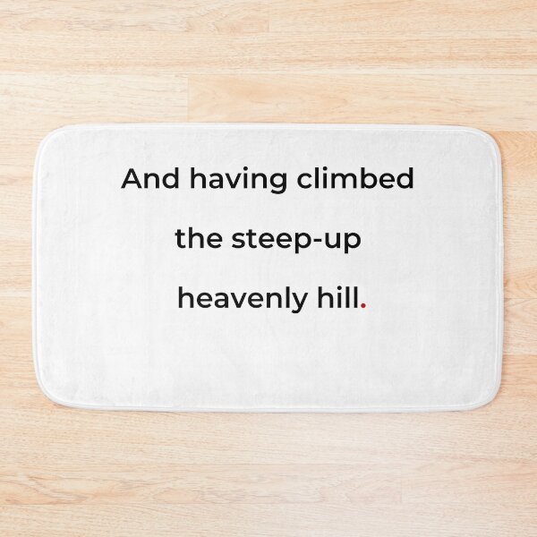 Item preview, "And having climbed the steep-up heavenly hill" - print black designed and sold by ariksworld.