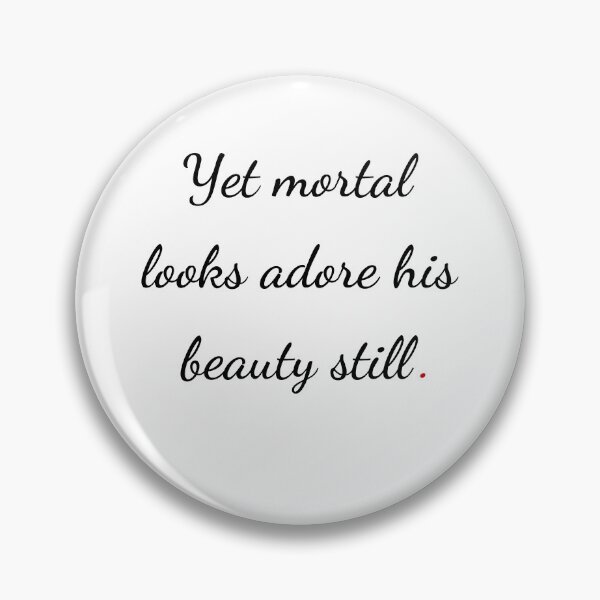 Item preview, "Yet mortal looks adore his beauty still" - handwriting black designed and sold by ariksworld.
