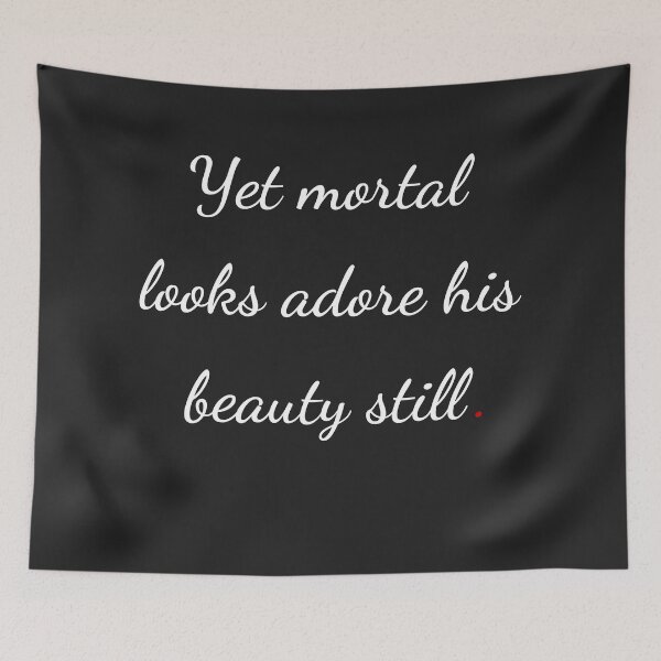 Item preview, "Yet mortal looks adore his beauty still" - handwriting white designed and sold by ariksworld.