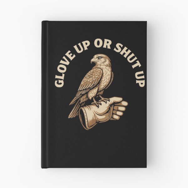 Item preview, Glove Up Or Shut Up Falconry Apparel designed and sold by LuminOrb.
