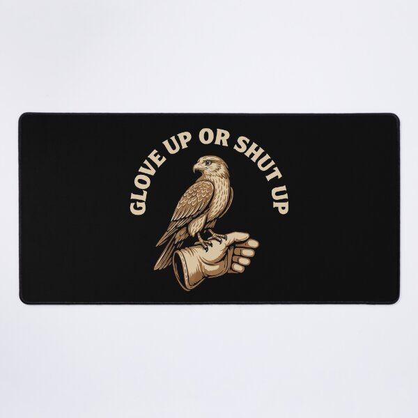 Item preview, Glove Up Or Shut Up Falconry Apparel designed and sold by LuminOrb.