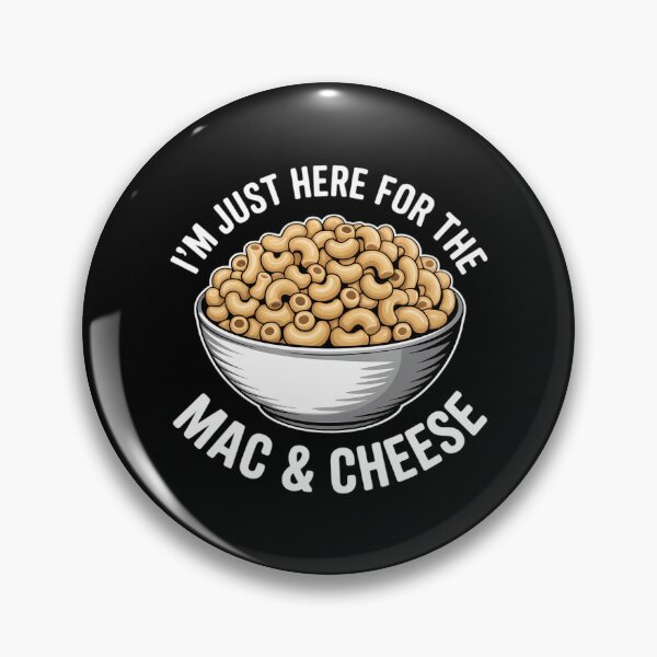 Item preview, I'm Just Here For The Mac And Cheese Macaroni Mac And Cheese designed and sold by VENOM0RIOT.