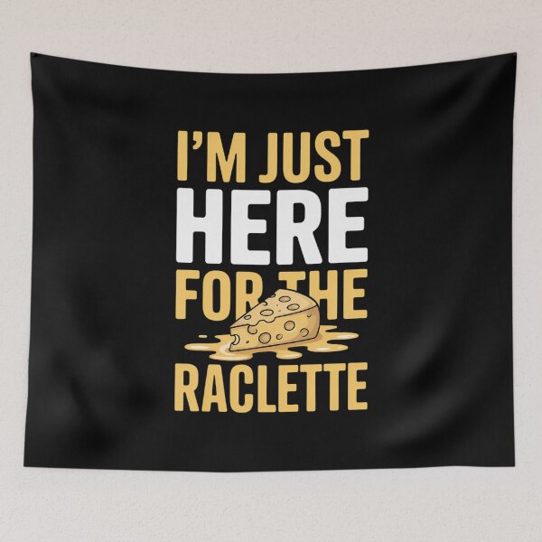 Item preview, I'm Just Here For The Raclette Cheese Day Cheddar Lover designed and sold by VENOM0RIOT.