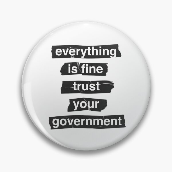 Item preview, Everything is Fine Trust Your Government Graphic designed and sold by TshirtsOnline-.