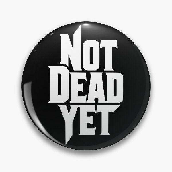 Item preview, Not Dead Yet Bold Resilience Graphic designed and sold by TshirtsOnline-.