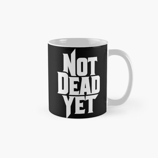Item preview, Not Dead Yet Bold Resilience Graphic designed and sold by TshirtsOnline-.