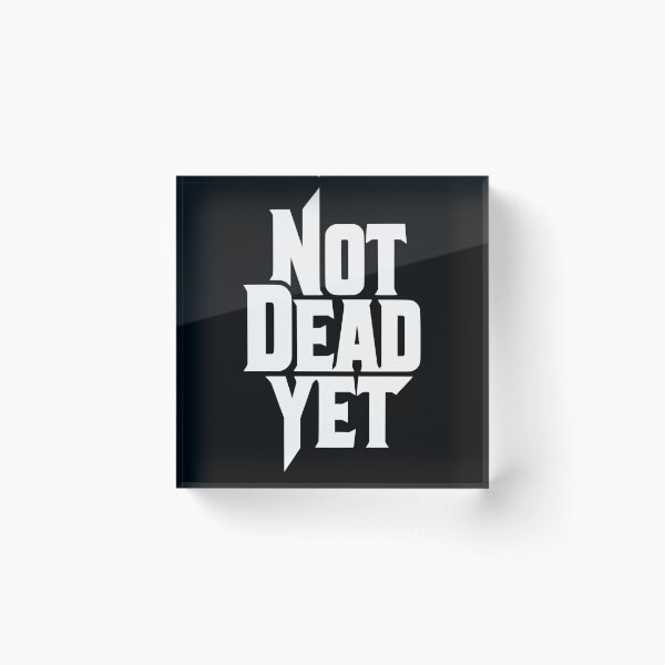 Item preview, Not Dead Yet Bold Resilience Graphic designed and sold by TshirtsOnline-.