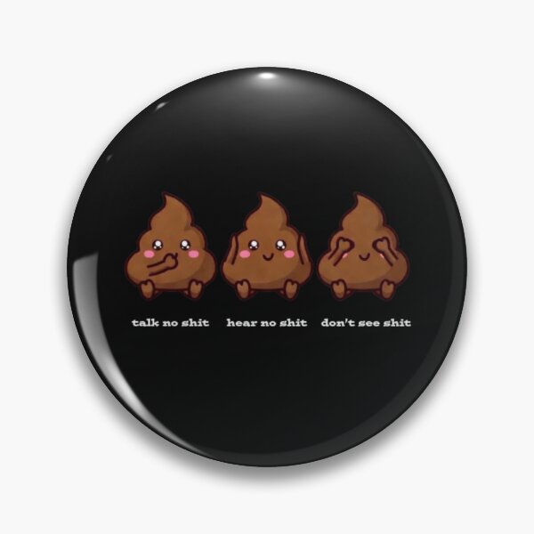 Item preview, "Talk no, Hear no, Don't See no Shit" Poops designed and sold by BoopsShop.