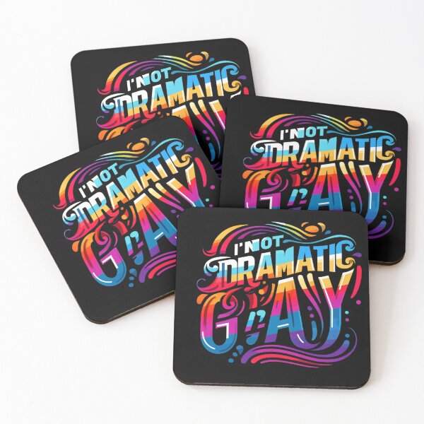 Item preview, I'm Not Dramatic, I'm Gay designed and sold by InkDazzle.