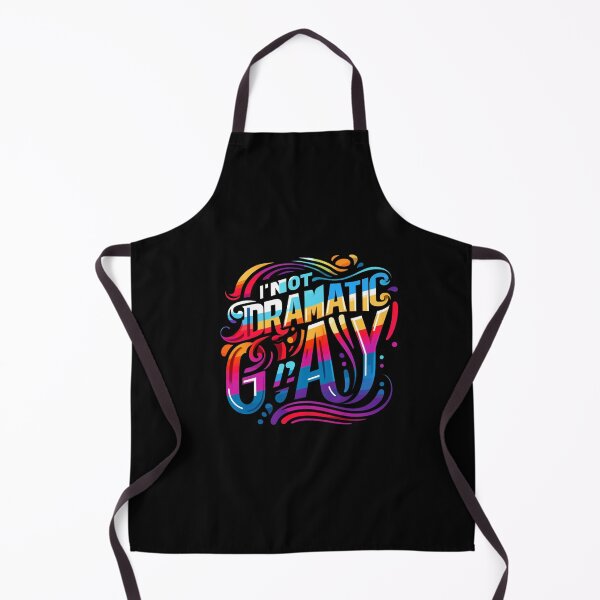 Item preview, I'm Not Dramatic, I'm Gay designed and sold by InkDazzle.