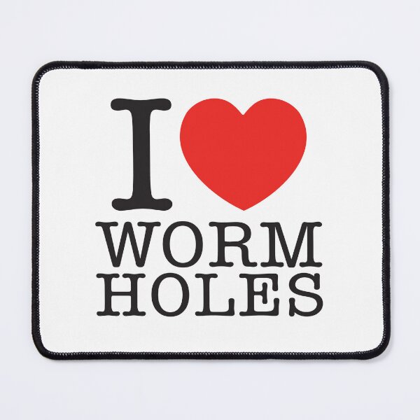 Item preview, I Love Worm Holes designed and sold by shitpostee.