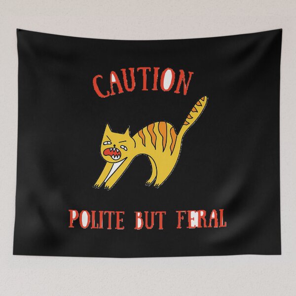 Item preview, Caution Polite But Feral Funny Tiger Sign designed and sold by syxiamispn39.