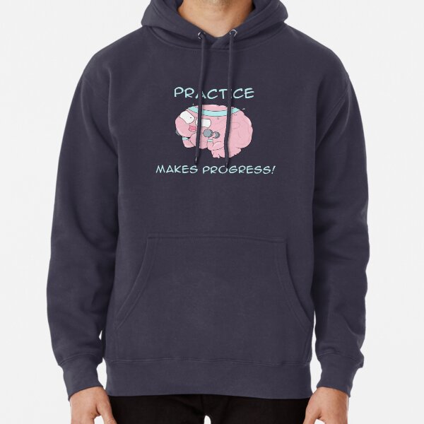Practice Makes Progress Pullover Hoodie