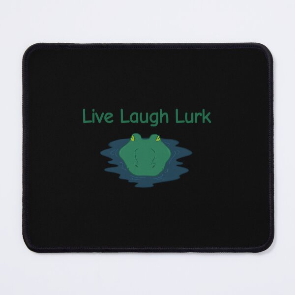 Item preview, Live Laugh Lurk Funny Swamp Frog Meme designed and sold by syxiamispn39.