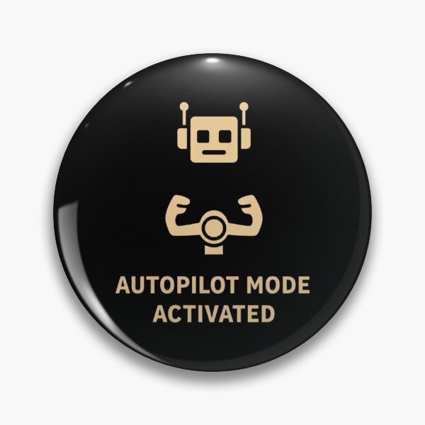Item preview, Autopilot Mode Activated Funny Minimal Design designed and sold by Tropivaro.