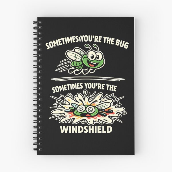 Item preview, Sometimes You’re the Bug Sometimes You’re the Windshield Funny Life designed and sold by Laughprints.