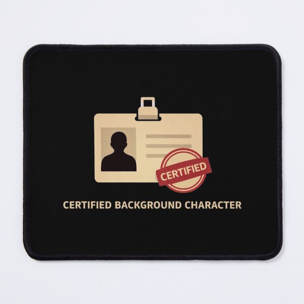 Item preview, Certified Background Character Funny Minimal Meme Design designed and sold by Tropivaro.