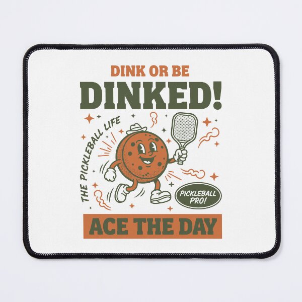 Item preview, Pickleball Funny Player Dink Or Be Dinked Ace The designed and sold by LuminOrb.