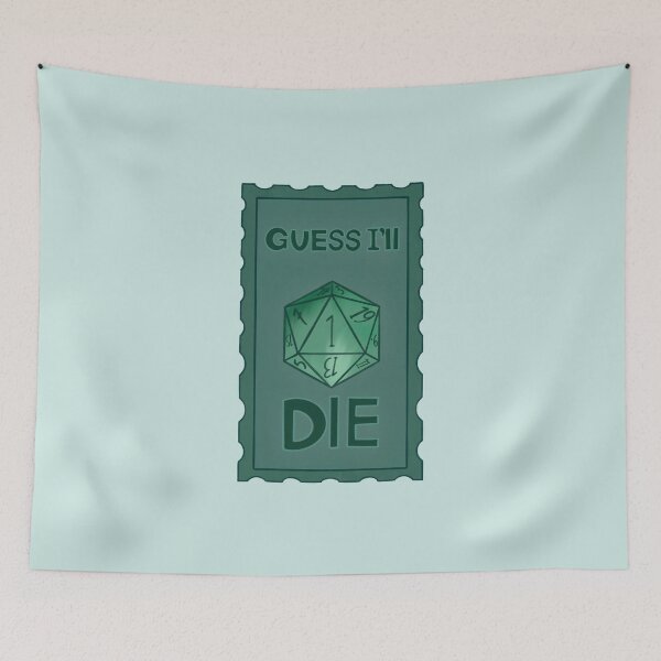 Item preview, Guess I’ll Die designed and sold by Just-2-Raccoons.