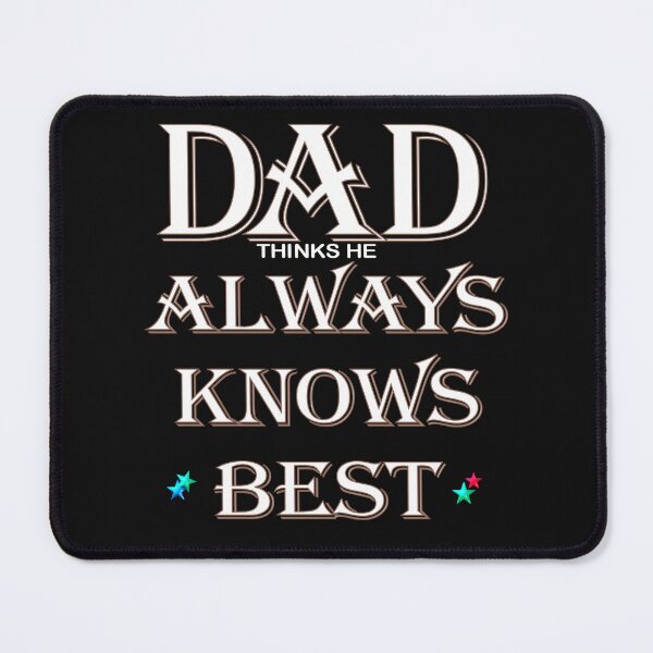 Item preview, Dad Always Knows Best designed and sold by kristalcurt.
