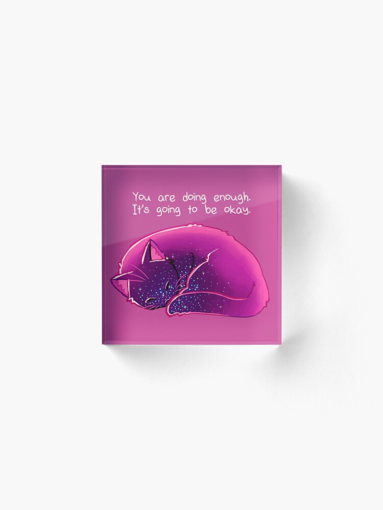 Alternate view of "You Are Doing Enough" Cat Acrylic Block