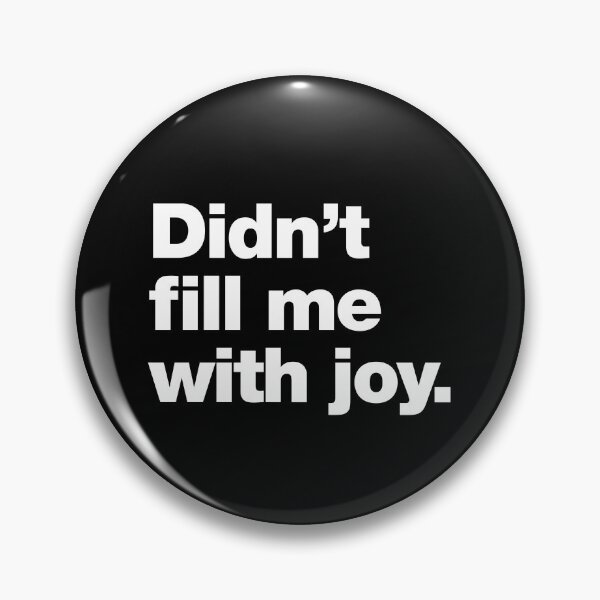 Item preview, Didn't fill me with joy. designed and sold by chestify.
