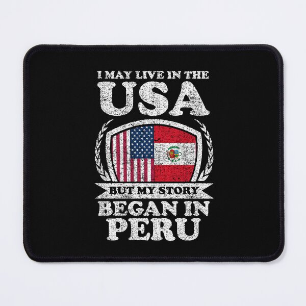 Item preview, I May Live In USA But My Story Began In Peru designed and sold by GabbyKash.