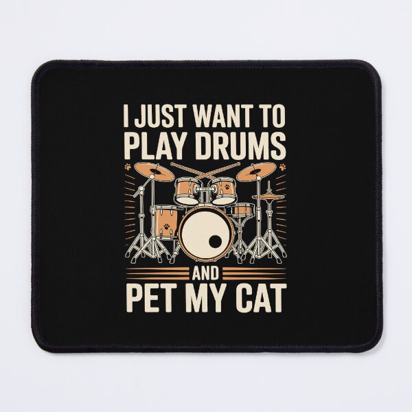 Item preview, I just want to play drums and pet my cat designed and sold by jkrphoto.