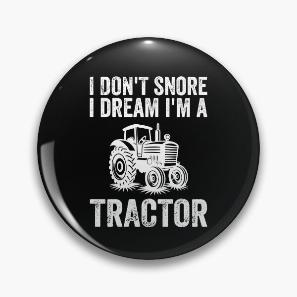 Item preview,  I Don't Snore I Dream I'm a Tractor - Funny Tractor designed and sold by HappyArts90.