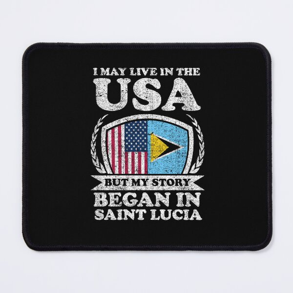 Item preview, I May Live In USA But My Story Began In Saint Lucia designed and sold by GabbyKash.
