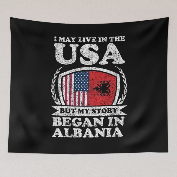 Item preview, I May Live In USA But My Story Began In Albania designed and sold by GabbyKash.