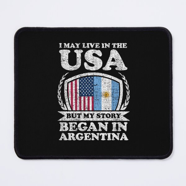 Item preview, I May Live In USA But My Story Began In Argentina designed and sold by GabbyKash.