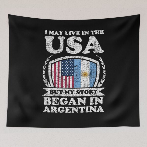 Item preview, I May Live In USA But My Story Began In Argentina designed and sold by GabbyKash.