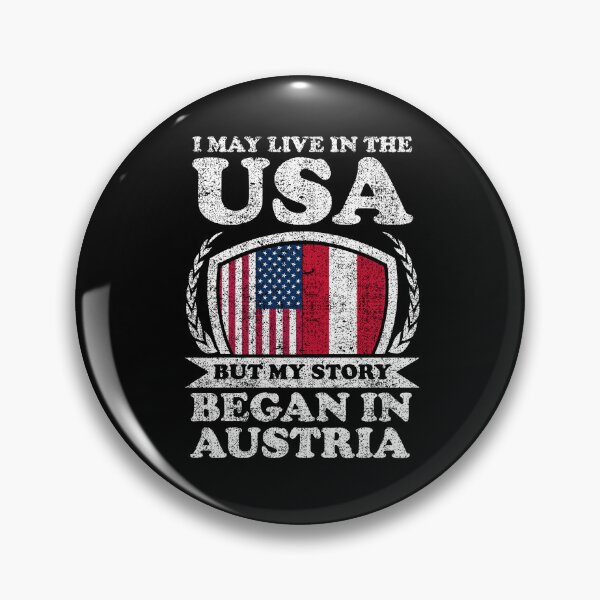 Item preview, I May Live In USA But My Story Began In Austria    designed and sold by GabbyKash.
