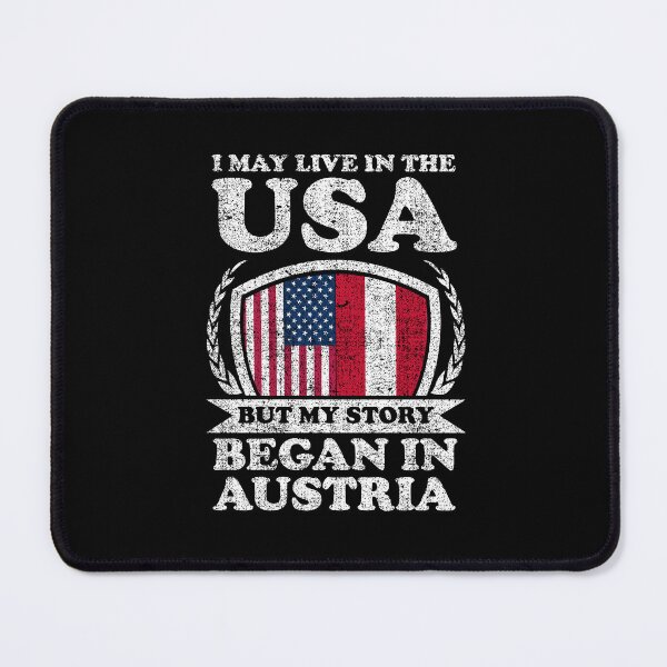 Item preview, I May Live In USA But My Story Began In Austria designed and sold by GabbyKash.