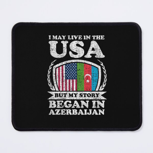 Item preview, I May Live In USA But My Story Began In Azerbaijan designed and sold by GabbyKash.
