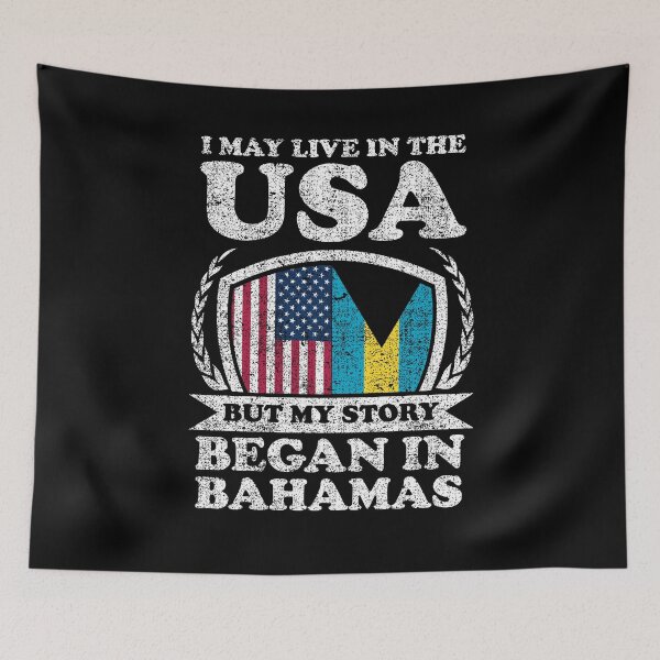 Item preview, I May Live In USA But My Story Began In Bahamas designed and sold by GabbyKash.