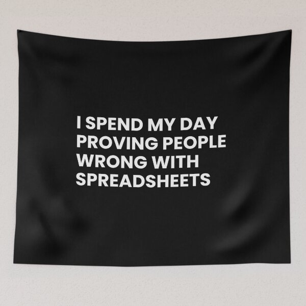 Item preview, Accountants I Spend My Day Proving People Wrong With Spreadsheets Funny Accounting designed and sold by CuteLovelyDesigns.